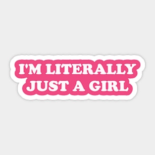 I'm Literally Just A Girl - Y2K Aesthetic Tee 2000s Inspired Tee, Slogan Sticker